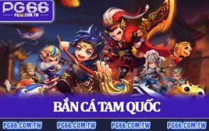 Bắn Cá Tam Quốc
