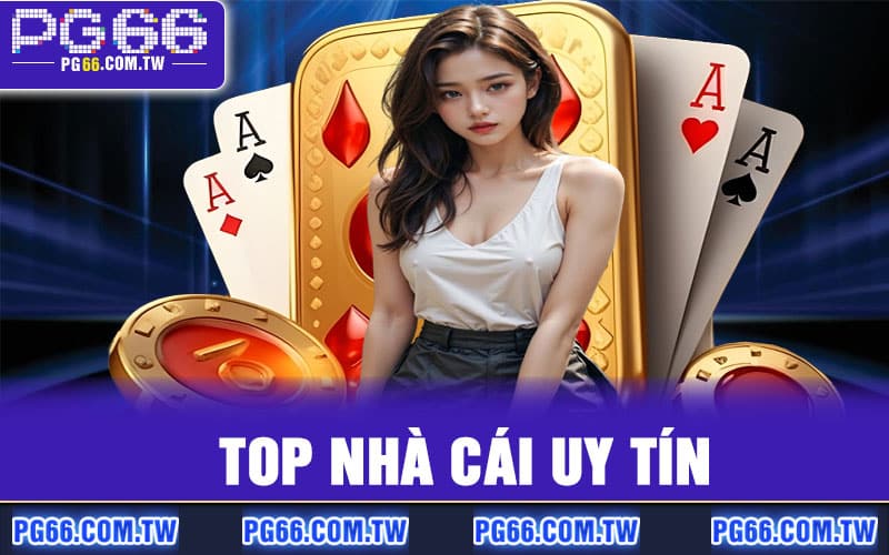 Top Nhà Cái Uy Tín